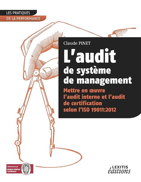 L'audit de système de management : Mettre en oeuvre l'audit interne et l'audit de certification selon l'ISO 19011:2012